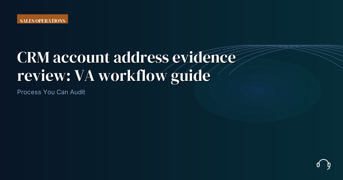 Illustration for CRM account address evidence review: VA workflow guide