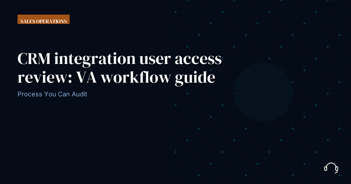 Illustration for CRM integration user access review: VA workflow guide