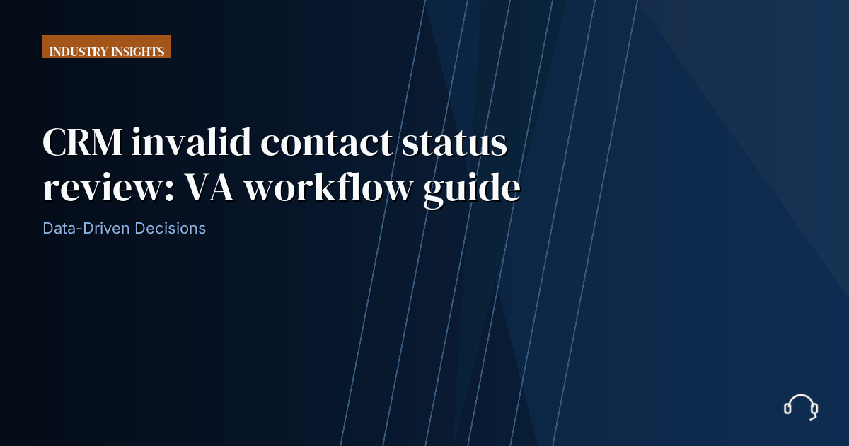 Illustration for CRM invalid contact status review: VA workflow guide