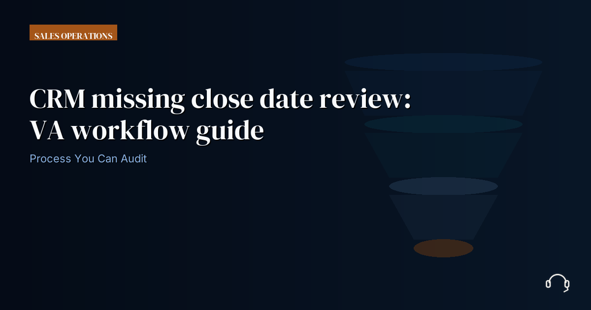 Illustration for CRM missing close date review: VA workflow guide
