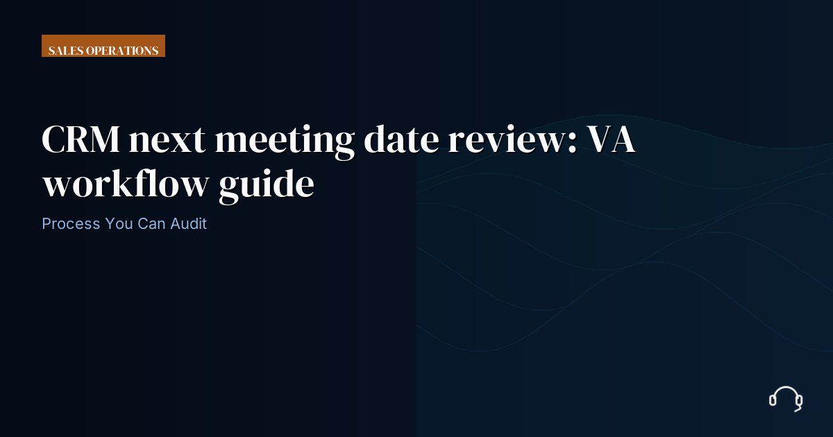 Illustration for CRM next meeting date review: VA workflow guide