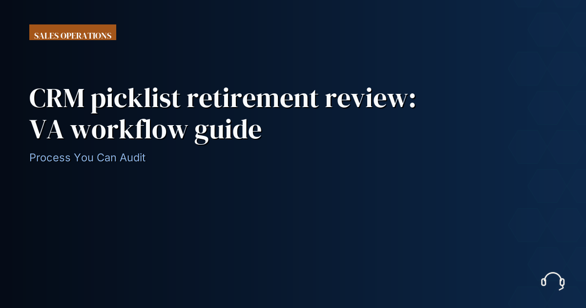 Illustration for CRM picklist retirement review: VA workflow guide