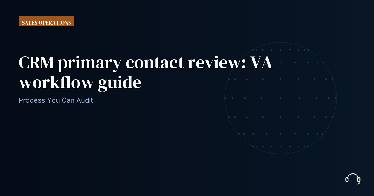 Illustration for CRM primary contact review: VA workflow guide