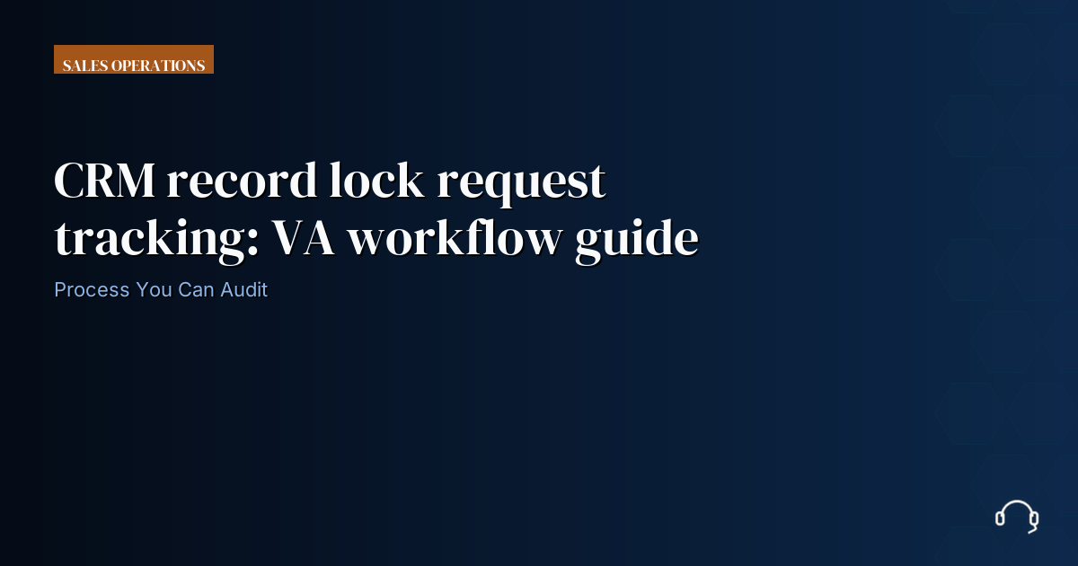 Illustration for CRM record lock request tracking: VA workflow guide