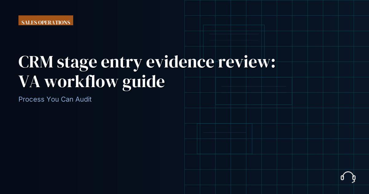 Illustration for CRM stage entry evidence review: VA workflow guide