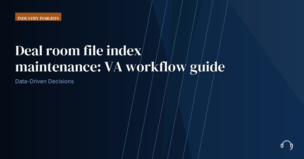 Illustration for Deal room file index maintenance: VA workflow guide