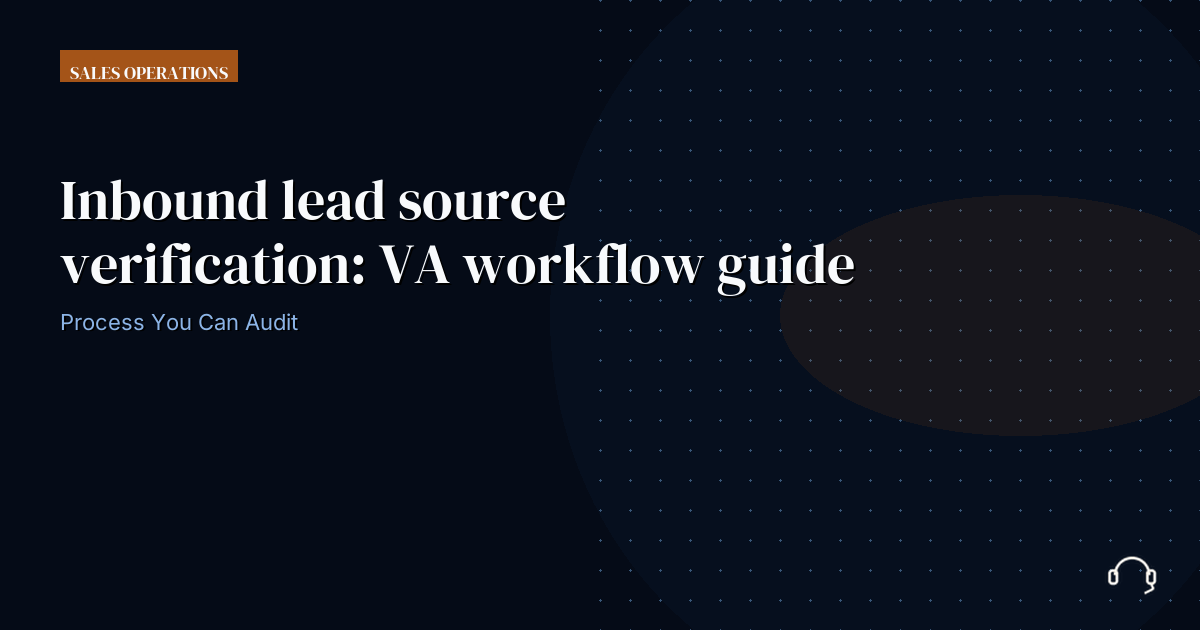 Illustration for Inbound lead source verification: VA workflow guide