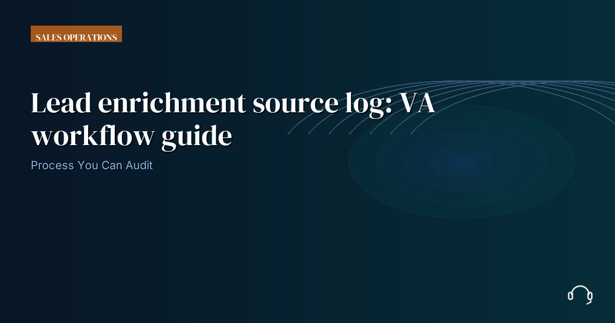 Illustration for Lead enrichment source log: VA workflow guide