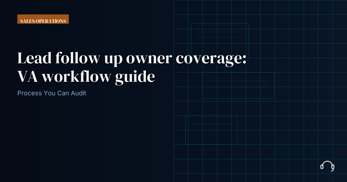 Illustration for Lead follow up owner coverage: VA workflow guide