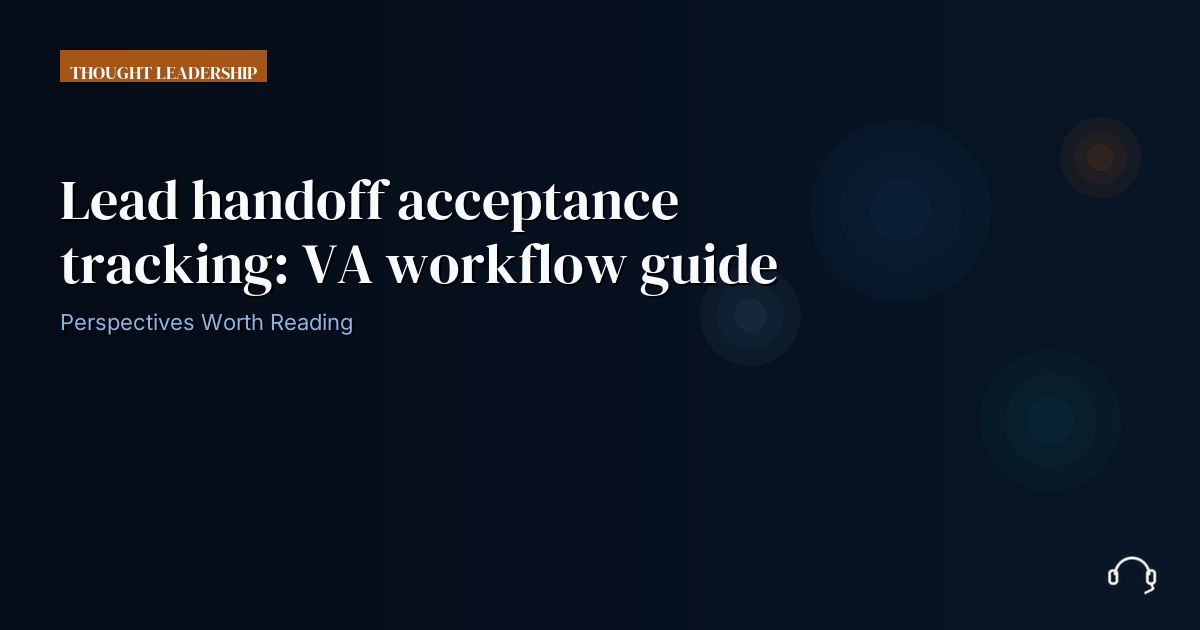 Illustration for Lead handoff acceptance tracking: VA workflow guide