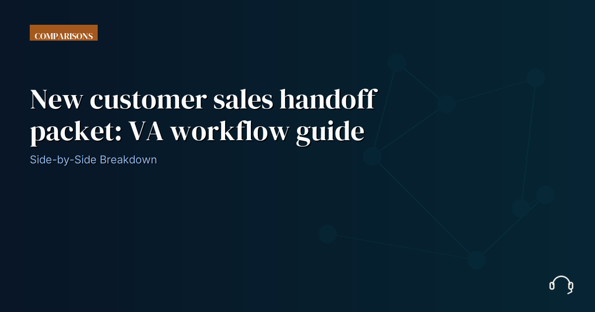Illustration for New customer sales handoff packet: VA workflow guide