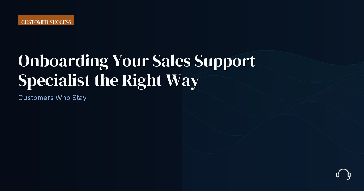 Illustration for Onboarding Your Sales Support Specialist the Right Way