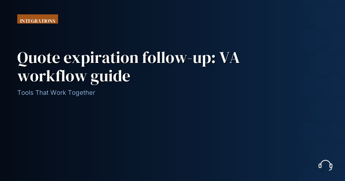 Illustration for Quote expiration follow-up: VA workflow guide
