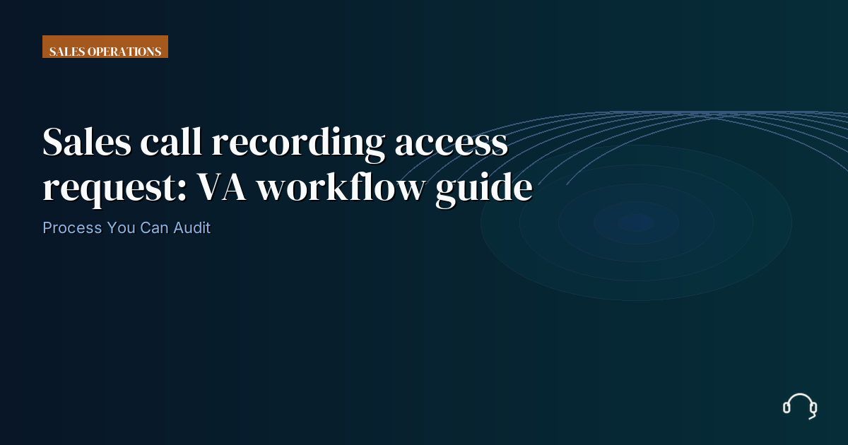 Illustration for Sales call recording access request: VA workflow guide