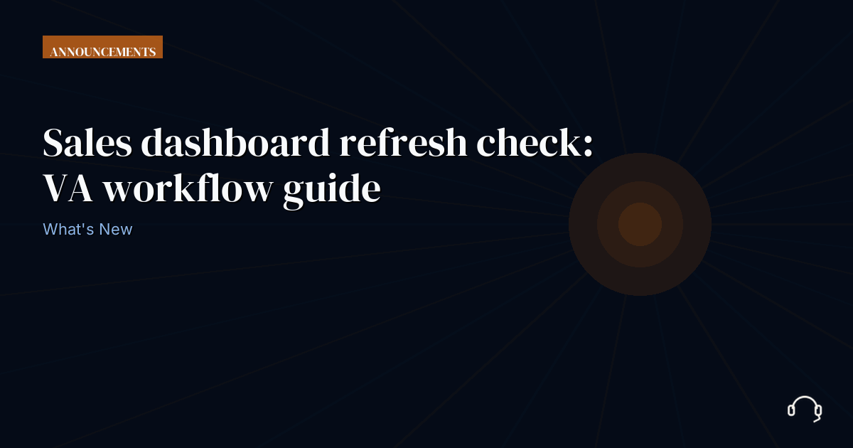 Illustration for Sales dashboard refresh check: VA workflow guide