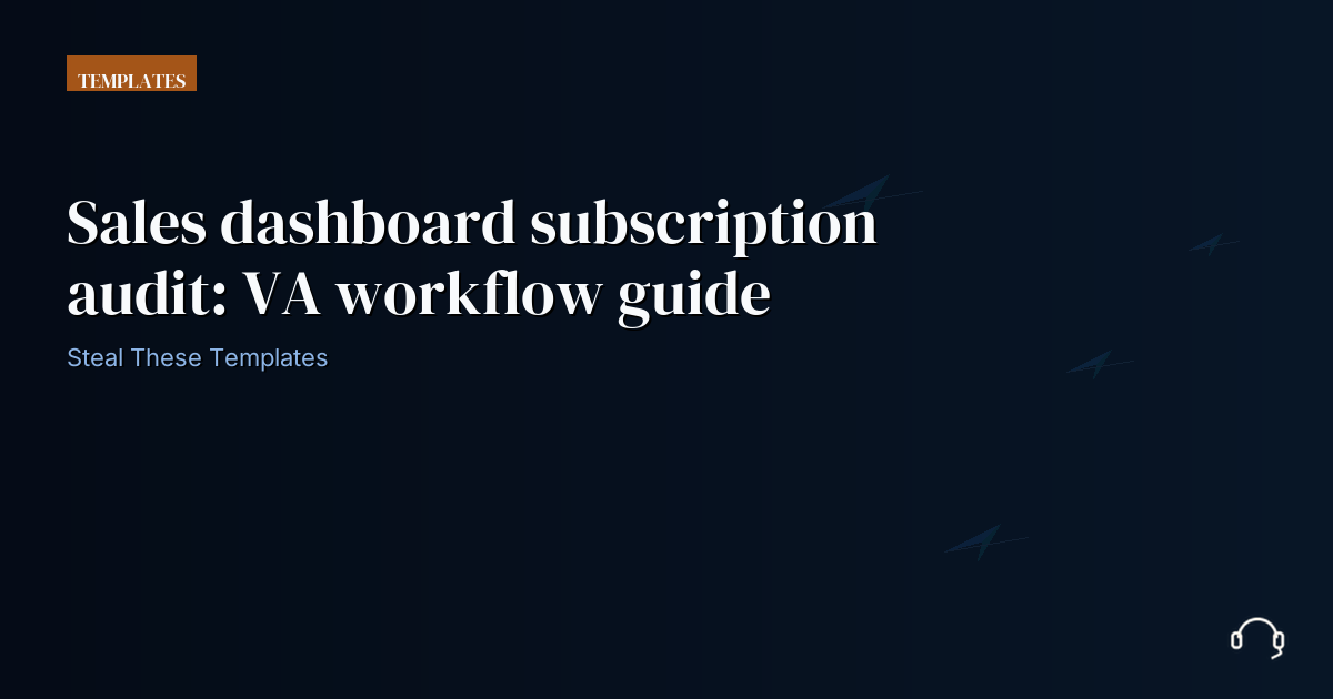 Illustration for Sales dashboard subscription audit: VA workflow guide
