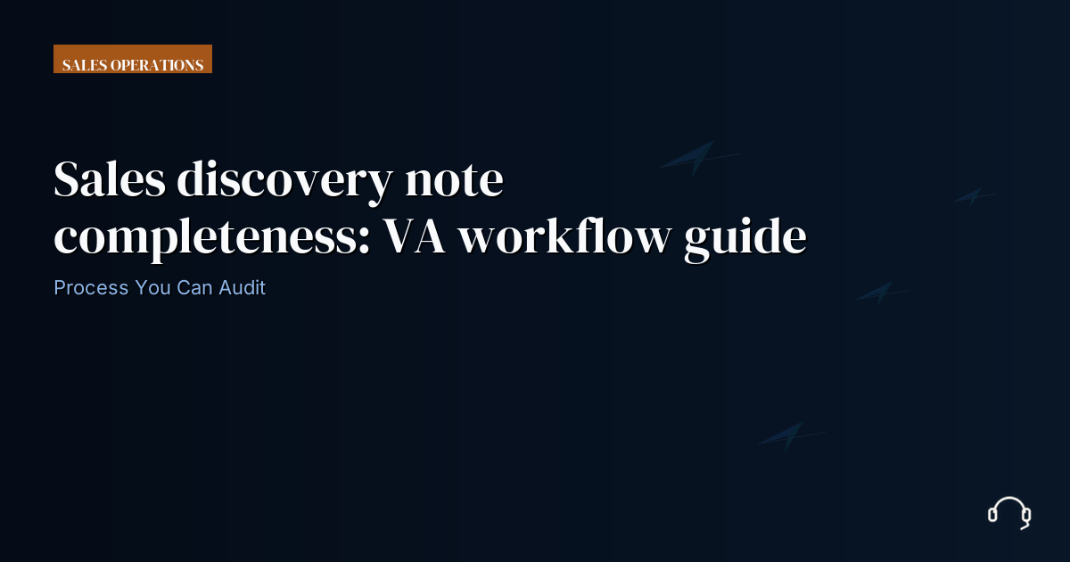 Illustration for Sales discovery note completeness: VA workflow guide
