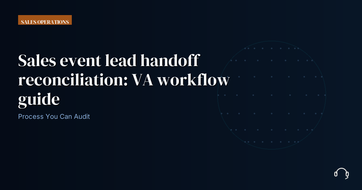 Illustration for Sales event lead handoff reconciliation: VA workflow guide