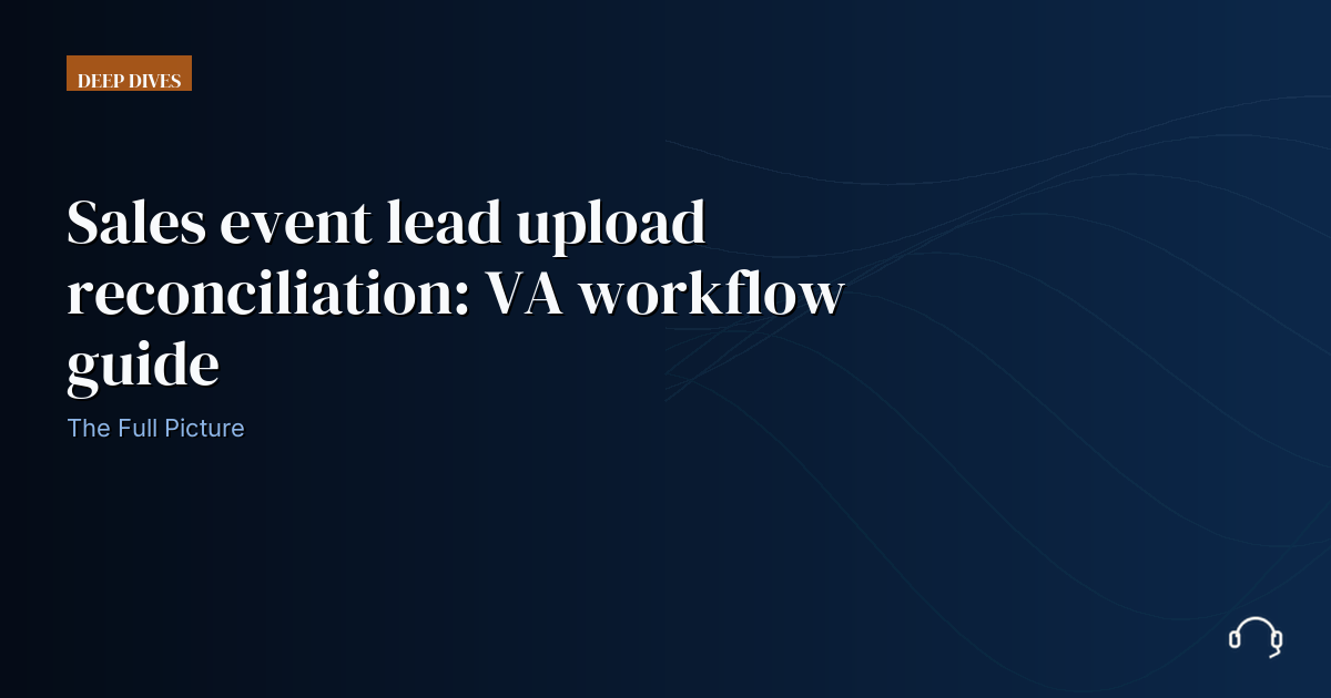 Illustration for Sales event lead upload reconciliation: VA workflow guide