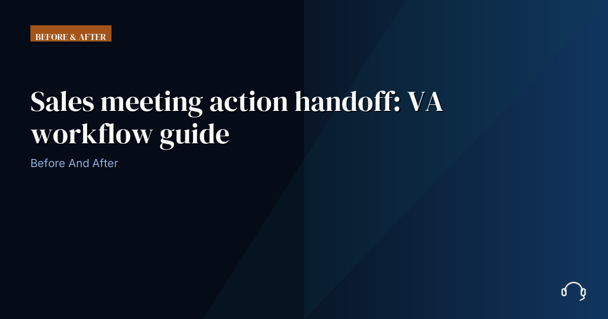 Illustration for Sales meeting action handoff: VA workflow guide