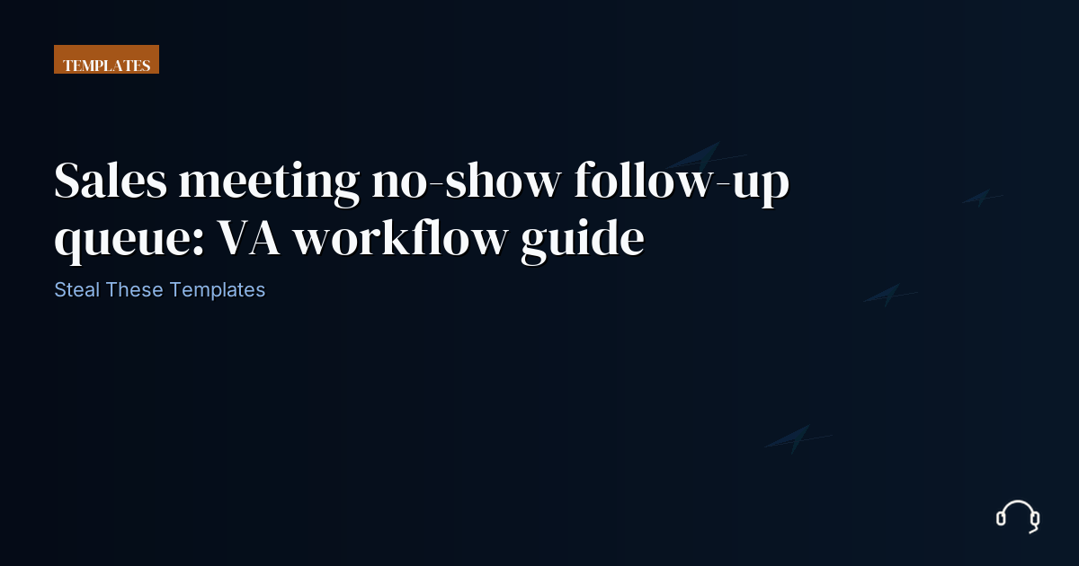 Illustration for Sales meeting no-show follow-up queue: VA workflow guide