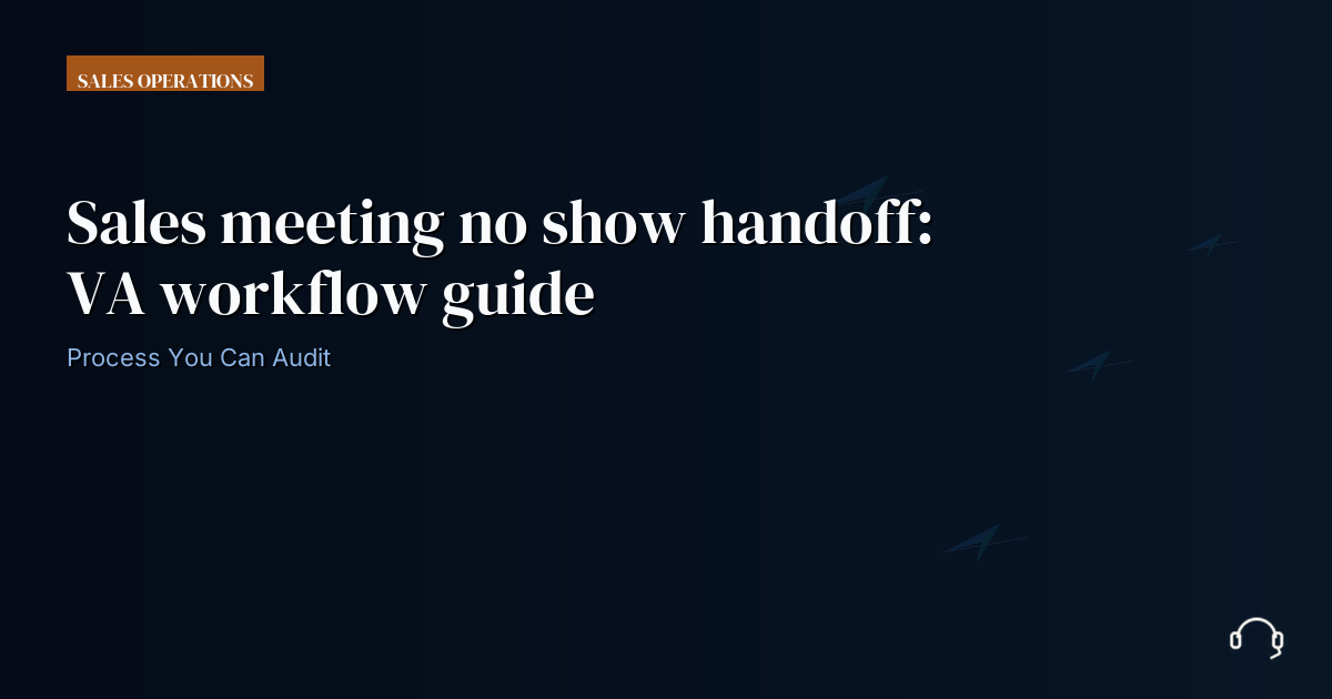 Illustration for Sales meeting no show handoff: VA workflow guide