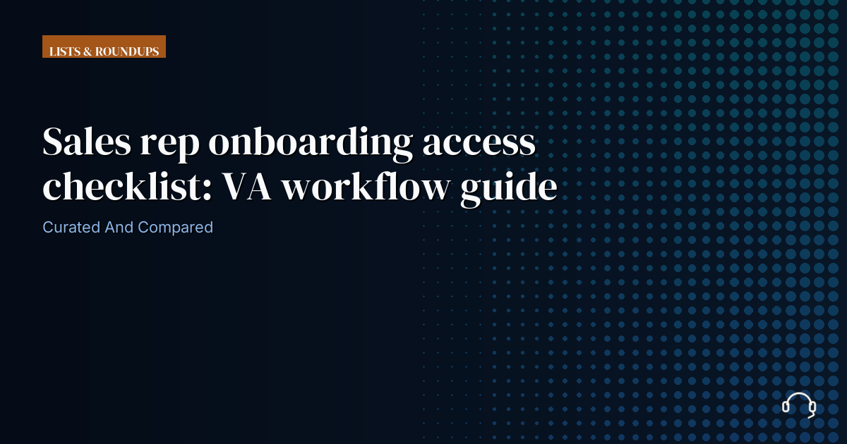 Illustration for Sales rep onboarding access checklist: VA workflow guide