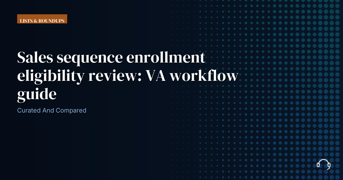 Illustration for Sales sequence enrollment eligibility review: VA workflow guide
