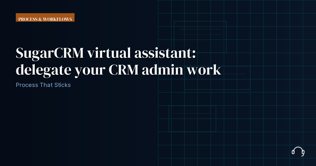 Illustration for SugarCRM virtual assistant: delegate your CRM admin work