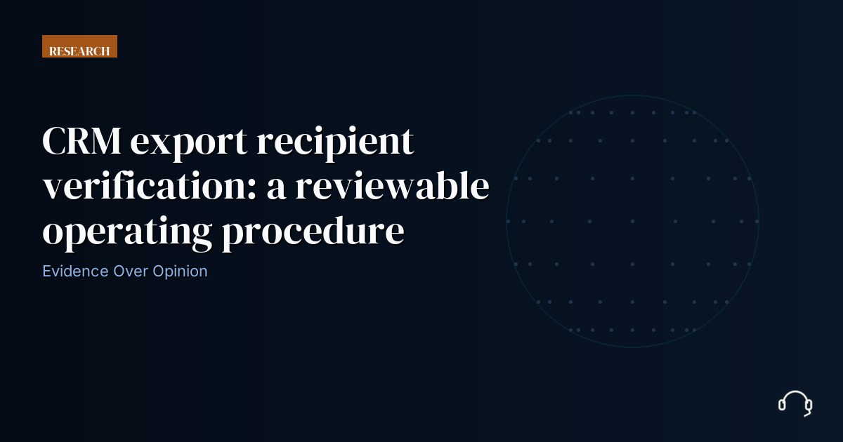 Reviewed operating record for CRM export recipient verification