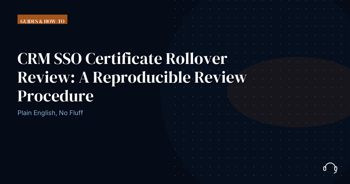 Operational review record for CRM SSO certificate rollover review