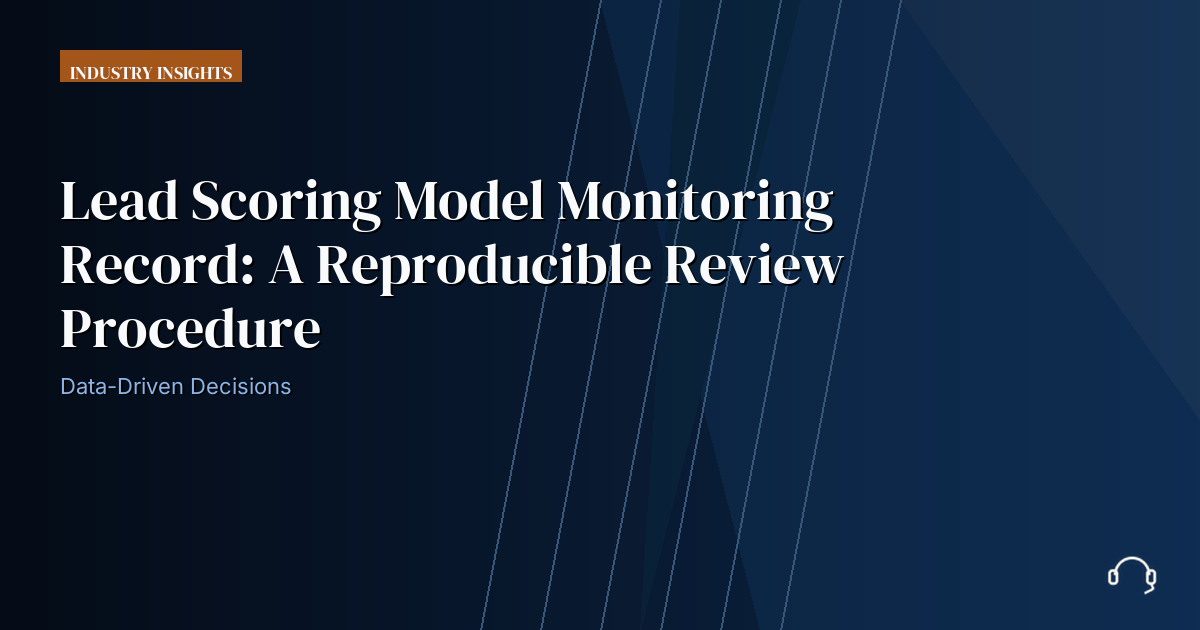 Operational review record for lead scoring model monitoring record