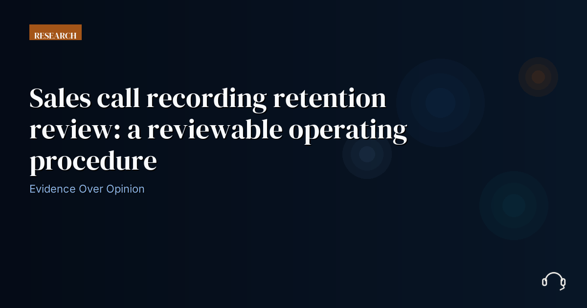 Reviewed operating record for sales call recording retention review