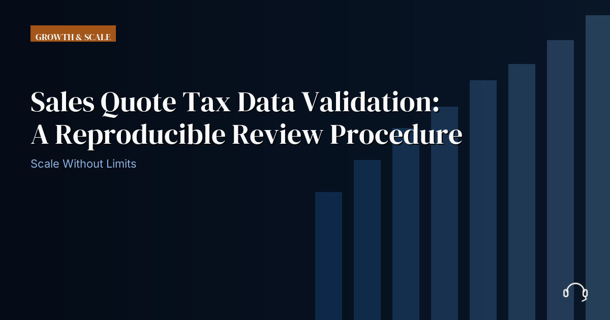 Operational review record for sales quote tax data validation