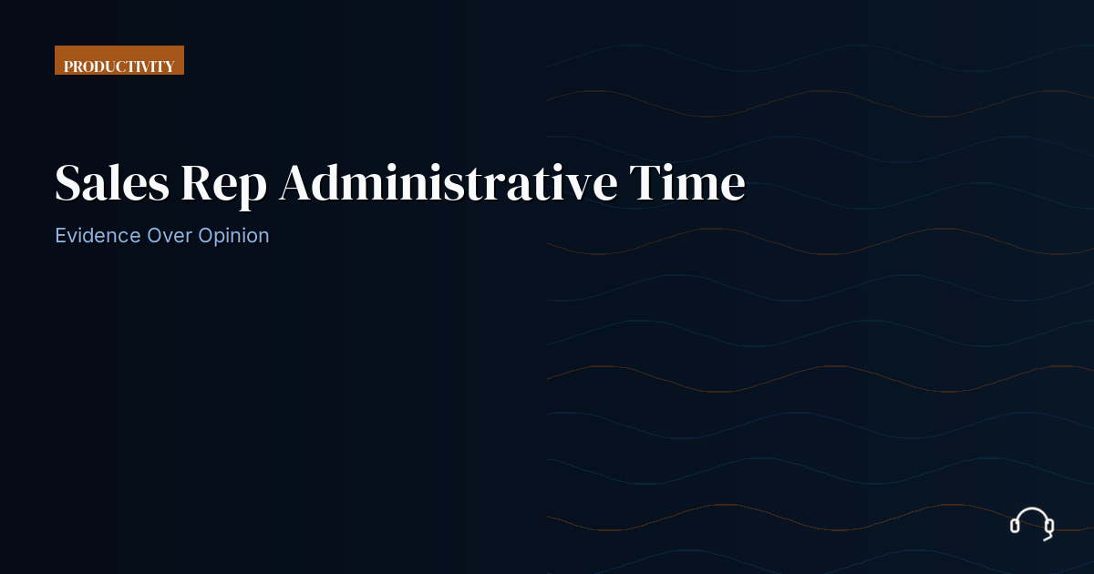 Sales rep administrative time workload research